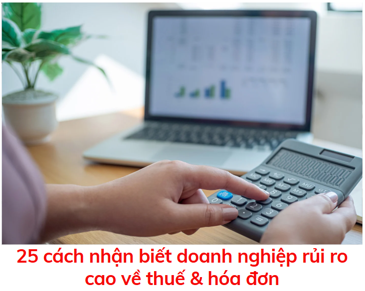 25-cach-nhan-biet-doanh-nghiep-rui-ro-cao-ve-thue-va-hoa-don