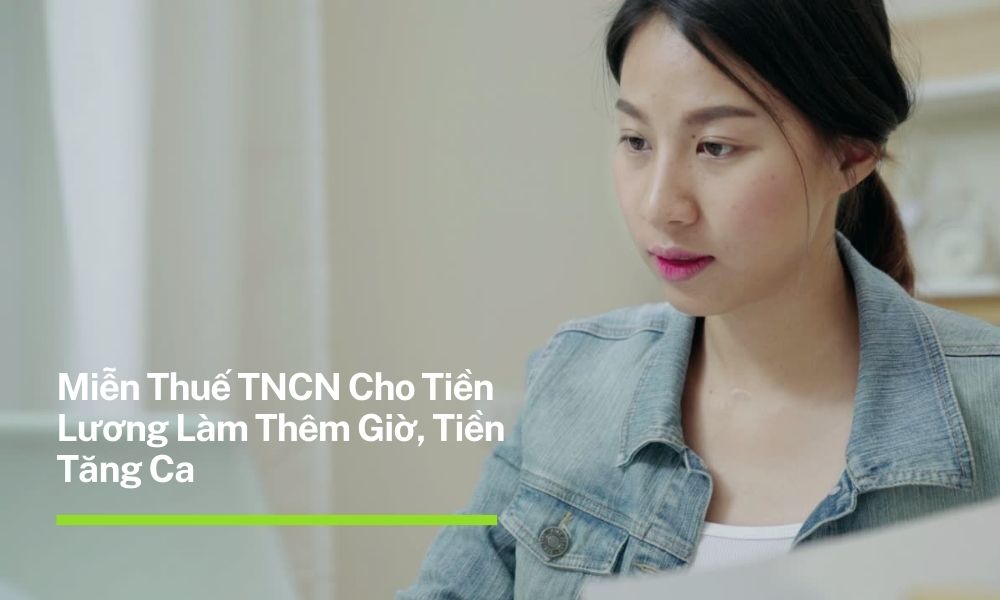 mien-thue-tncn-cho-tien-luong-lam-them-gio-tien-tang-ca