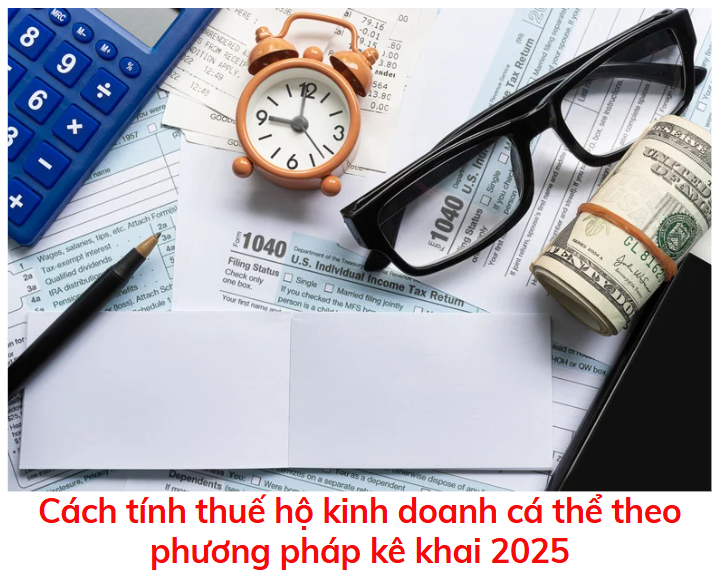 cach-tinh-thue-ho-kinh-doanh-ca-the-theo-phuong-phap-ke-khai-2025