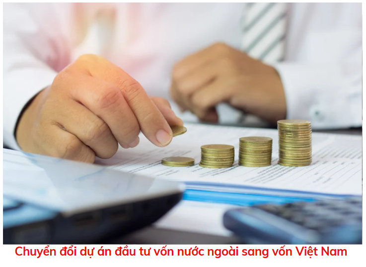 chuyen-doi-du-an-dau-tu-von-nuoc-ngoai-sang-von-viet-nam