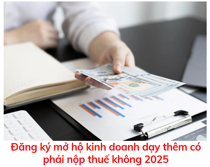 dang-ky-mo-ho-kinh-doanh-day-them-co-phai-nop-thue-khong-2025