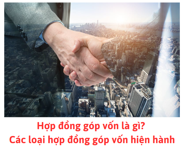Hợp đồng góp vốn là gì? Các loại hợp đồng góp vốn hiện hành