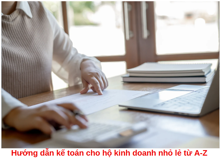 huong-dan-ke-toan-cho-ho-kinh-doanh-nho-le-tu-a-z-2025