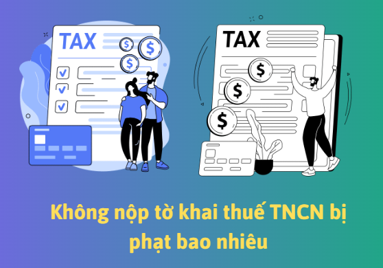 Không nộp tờ khai thuế TNCN bị phạt bao nhiêu