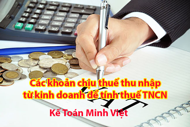 Thu nhập từ kinh doanh chịu thuế TNCN là những khoản nào
