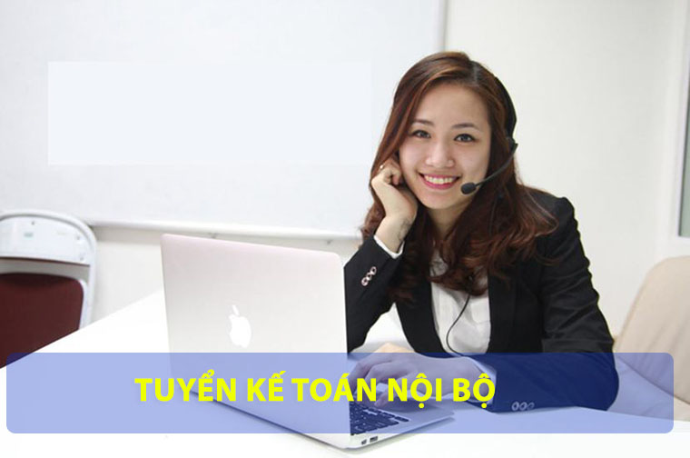Tuyển kế toán nội bộ tại Tả Thanh Oai huyện Thanh Trì