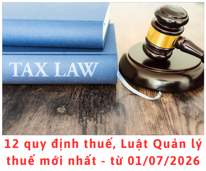 12-quy-dinh-thue-luat-quan-ly-thue-moi-nhat-tu-01-07-2026