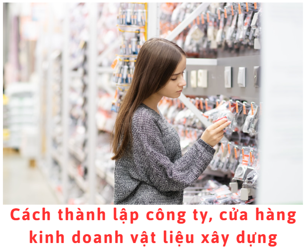 cach-thanh-lap-cong-ty-cua-hang-kinh-doanh-vat-lieu-xay-dung