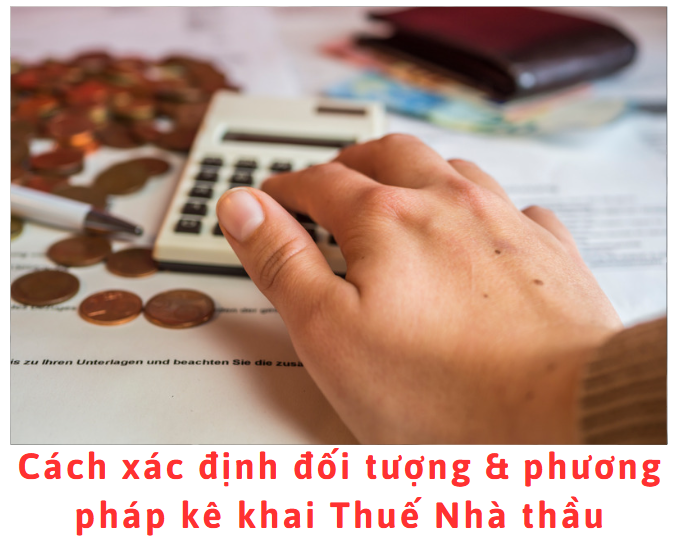 cach-xac-dinh-doi-tuong-phuong-phap-ke-khai-thue-nha-thau