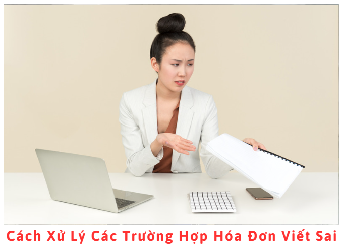 cach-xu-ly-cac-truong-hop-hoa-don-viet-sai