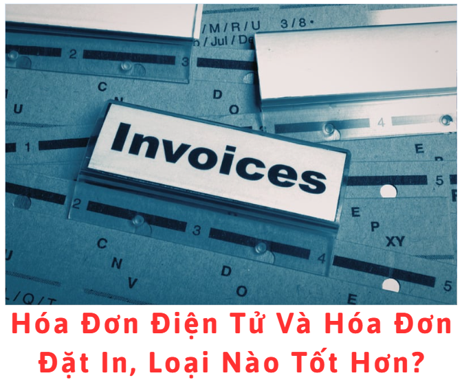 hoa-don-dien-tu-va-hoa-don-dat-in-loai-nao-tot-hon