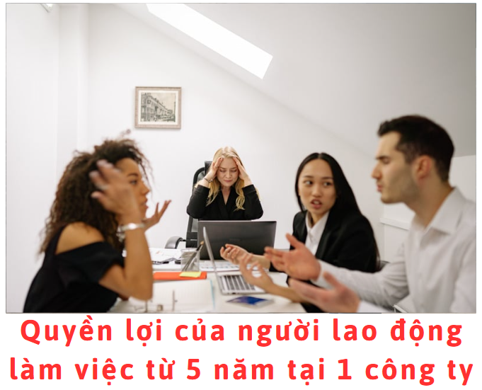 quyen-loi-cua-nguoi-lao-dong-lam-viec-tu-5-nam-tai-1-cong-ty